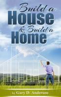Build a House & Build a Home 1495470385 Book Cover
