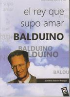 Balduino: El Rey Que Supo Amar 8484071472 Book Cover