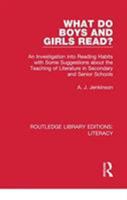 What Do Boys and Girls Read?: An Investigation Into Reading Habits with Some Suggestions about the Teaching of Literature in Secondary and Senior Schools 0815373902 Book Cover