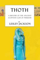 Thoth: The History of the Ancient Egyptian God of Wisdom 191019123X Book Cover