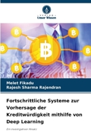 Fortschrittliche Systeme zur Vorhersage der Kreditwürdigkeit mithilfe von Deep Learning: Ein investigativer Ansatz (German Edition) B0CJBLMSW2 Book Cover