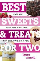 Best Sweets Treats for Two: Fast and Foolproof Recipes for One, Two, or a Few 1682680347 Book Cover