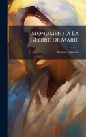 Monument Ã La Gloire De Marie (French Edition) 1024394638 Book Cover
