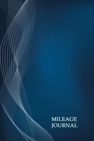 Mileage Journal: Professional Mileage Log Book: Mileage & Gas Journal: Mileage Log For Work: Mileage Tracker For Business 170236576X Book Cover