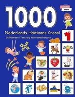 1000 Nederlands Haïtiaans Creool Geïllustreerd Tweetalig Woordenschatboek (Zwart-Wit Editie): Dutch Haitian Creole Language Learning (Dutch Edition) B0CTFRTPG5 Book Cover