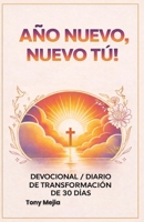 Ao Nuevo, Nueva T!: Diario de Transformacin con Dios de 30 Das B0G3WX84QF Book Cover