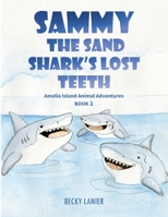 Sammy the Sand Shark's Lost Teeth: Amelia Island Animal Adventures Book 1 B0F3RZWRM8 Book Cover