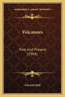 Volcanoes: Past and Present 1508964092 Book Cover