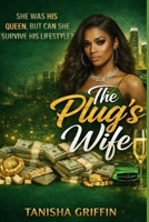 The Plug’s Wife: Urban Street Romance of Power, Loyalty, and Betrayal B0GJ5D8S4T Book Cover