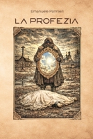La Profezia: La quarta via dell’Europa e la guerra invisibile per fermarla (Italian Edition) B0GQKCHKZ5 Book Cover
