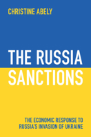 The Russia Sanctions: The Economic Response to Russia's Invasion of Ukraine 1009361198 Book Cover