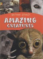 Amazing Creatures (Awesome Animals) 1845389468 Book Cover