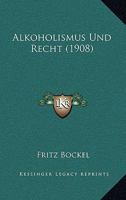 Alkoholismus Und Recht (1908) 116029769X Book Cover