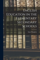 English Education in the Elementary and Secondary Schools 1018277609 Book Cover