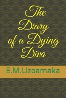 The Diary of a Dying Diva 9768233915 Book Cover