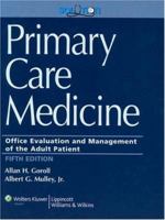Primary Care Medicine: Office Evaluation and Management of the Adult Patient (Primary Care Medicine ( Goroll )) 0781712483 Book Cover