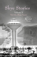 Skye Stories Volume 3: Not the Skye Years 1912969270 Book Cover