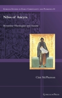 Nilus of Ancyra: Byzantine Theologian and Ascetic (Gorgias Studies in Early Christianity and Patristics) 1463246099 Book Cover