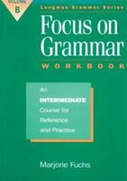 Focus on Grammar: An Intermediate Course for Reference and Practice (Complete Workbook, 2nd Edition) 0201346796 Book Cover