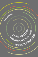 Jane Austen, Virginia Woolf and Worldly Realism 1474437699 Book Cover
