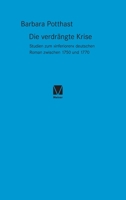 Die verdrangte Krise: Studien zum "inferioren" deutschen Roman zwischen 1750 und 1770 (Studien zum achtzehnten Jahrhundert) 3787341625 Book Cover