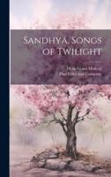 Sandhya, Songs of Twilight 1022048678 Book Cover