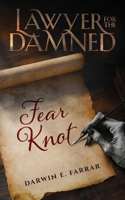 Lawyer for the Damned - Fear Knot B0FRZPMH62 Book Cover