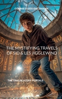 The Mystifying Travels of Sid & Les Jigglewind: The Trailblazers' Portals 3819299599 Book Cover