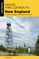 Hiking Fire Lookouts New England 1493065440 Book Cover