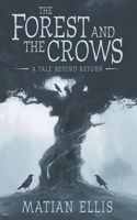 The Forest and the Crows: A Tale Beyond Return B0CTMMKNYF Book Cover
