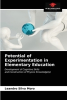 Potential of Experimentation in Elementary Education: Development of Cognitive Skillsand Construction of Physics Knowledge 6203520063 Book Cover