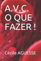 A.V.C. O QUE FAZER ! (Portuguese Edition) B084YZT3CF Book Cover