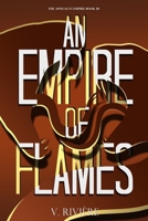 An Empire of Flames: A Dark Mafia Romance (The Apocalys Empire) 2958730980 Book Cover