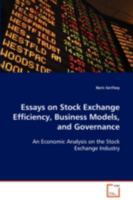 Essays on Stock Exchange Efficiency, Business Models, and Governance: An Economic Analysis on the Stock Exchange Industry 3639075781 Book Cover