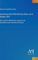 Verordnung (EU) 2024/2642 des Rates vom 8. Oktober 2024: über restriktive Maßnahmen angesichts der destabilisierenden Aktivitäten Russlands (German Edition) 3387902379 Book Cover