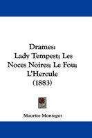 Drames: Lady Tempest, avec une lettre de Gustave Flaubert les Noces noires le Fou l'Hercule 2329017480 Book Cover