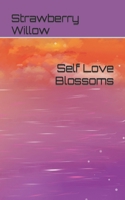 Self Love Blossoms B0CPC6SPTX Book Cover