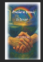 “Anche se tremi, ti tengo” (Italian Edition) B0FK2ZBW8B Book Cover