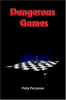 Dangerous Games 1420819372 Book Cover