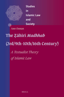 The Hir Madhhab (3rd/9th-10th/16th Century): A Textualist Theory of Islamic Law 900427619X Book Cover