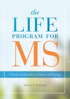 The LIFE Program for MS: Lifestyle, Independence, Fitness and Energy 0195383826 Book Cover