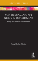 The Religion-Gender Nexus in Development: Policy and Practice Considerations 0367632349 Book Cover