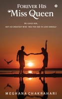 Forever His Miss Queen: He loved her but his greatest wish was for her to love herself B0F9X9854K Book Cover