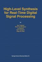 High-Level Synthesis for Real-Time Digital Signal Processing 1441951342 Book Cover