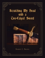 Scratching My Head with a Two-Edged Sword 1665521945 Book Cover