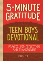 5-Minute Gratitude: Teen Boys Devotional: Prayers for Reflection and Thanksgiving 1638078041 Book Cover