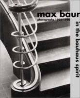 Max Baur: In the Bauhaus Spirit: Photographs 1925-1960 3908163234 Book Cover
