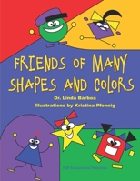 Friends of Many Shapes and Colors B08JB7MHFC Book Cover