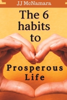 The 6 habits to prosperous life. B0BYBCJN7W Book Cover
