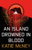 An Island Drowned in Blood: A Novel (Elegy of the Gods, 1) 0316604607 Book Cover